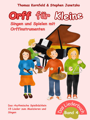 cover image of Orff für Kleine, Band 4--Singen und Spielen mit Orffinstrumenten